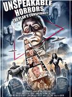 Unspeakable Horrors: The Plan 9 Conspiracy在线观看和下载