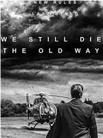 We Still Die the Old Way在线观看和下载