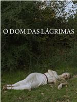 O Dom das Lagrimas在线观看和下载