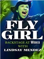 Fly Girl: Backstage at 'Wicked' with Lindsay Mendez Season 1在线观看和下载