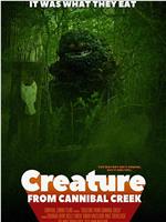 Creature from Cannibal Creek在线观看和下载