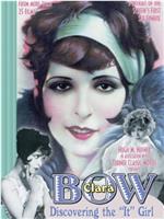 Clara Bow: Discovering the It Girl在线观看和下载