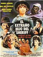 El extraño hijo del Sheriff在线观看和下载