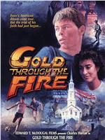 Gold Through the Fire在线观看和下载