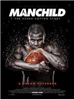 Manchild: The Schea Cotton Story在线观看和下载