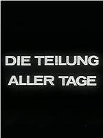 Die Teilung aller Tage在线观看和下载