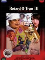 Retard-O-Tron III在线观看和下载