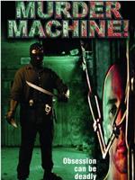 Murder Machine!在线观看和下载