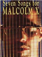 Seven Songs for Malcolm X在线观看和下载