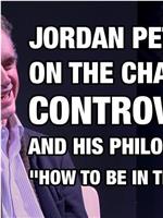 Jordan Peterson on the Channel 4 Controversy and Philosophy of 'How to Be in the World'在线观看和下载