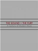 The Sound and the Fury: A Century of Music在线观看和下载