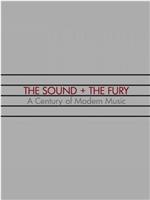 The Sound and the Fury: A Century of Music在线观看和下载