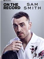 Sam Smith: On the Record在线观看和下载