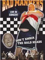 Bad Manners: Don't Knock the Bald Heads在线观看和下载