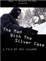 The Man With the Silver Case在线观看和下载