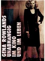 Gena Rowlands: Unabhängig im Kino und im Leben在线观看和下载