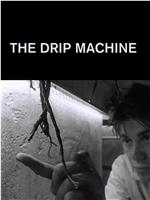 The Drip Machine在线观看和下载