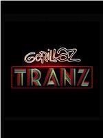 Gorillaz: Tranz在线观看和下载