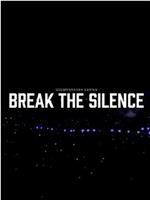 BREAK THE SILENCE: DOCU-SERIES在线观看和下载