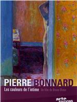 Pierre Bonnard. Les couleurs de l'intime在线观看和下载