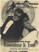 Roseanne and Tom: Behind the Scenes在线观看和下载