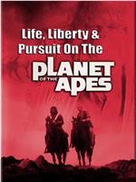 Life, Liberty and Pursuit on the Planet of the Apes在线观看和下载