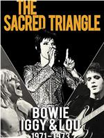 Bowie, Iggy & Lou 1971-1973: The Sacred Triangle在线观看和下载