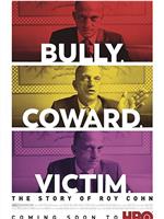 Bully. Coward. Victim. The Story of Roy Cohn在线观看和下载