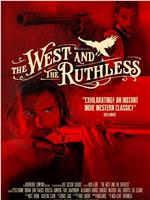 The West and the Ruthless在线观看和下载