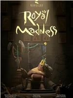 Royal Madness在线观看和下载