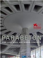 Parabeton - Pier Luigi Nervi und Römischer Beton在线观看和下载