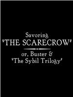 Savoring the Scarecrow: Or Buster & the Sybil Trilogy在线观看和下载