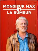 Monsieur Max et la rumeur在线观看和下载