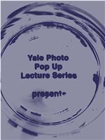 Yale Photo Pop Up Lecture Series Season 1在线观看和下载