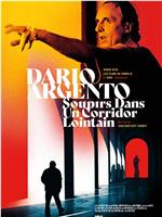 Dario Argento: Soupirs dans un corridor lointain在线观看和下载