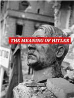 The Meaning of Hitler在线观看和下载