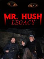 Mr. Hush Legacy在线观看和下载