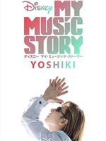 Yoshiki: My Music Story在线观看和下载