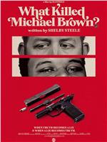 What Killed Michael Brown?在线观看和下载