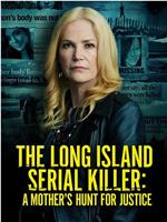 The Long Island Serial Killer: A Mother’s Hunt for Justice在线观看和下载