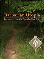 野蛮人的乌托邦：阿巴拉契亚步道见闻在线观看和下载