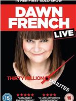 Dawn French Live: 30 Million Minutes在线观看和下载