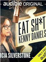 Eat Sh*t Kenny Daniels在线观看和下载