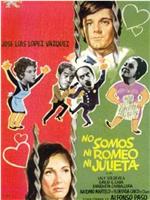 No somos ni Romeo ni Julieta在线观看和下载