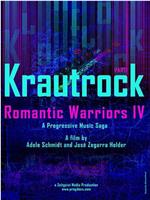 Romantic Warriors IV: Krautrock在线观看和下载