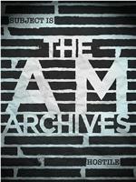 The AM Archives在线观看和下载