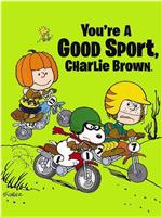 You're a Good Sport, Charlie Brown在线观看和下载