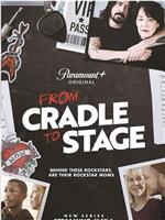 From Cradle to Stage在线观看和下载