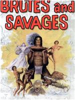 Brutes and Savages在线观看和下载