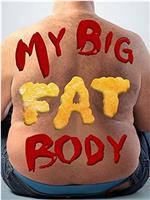 My Big Fat Body在线观看和下载